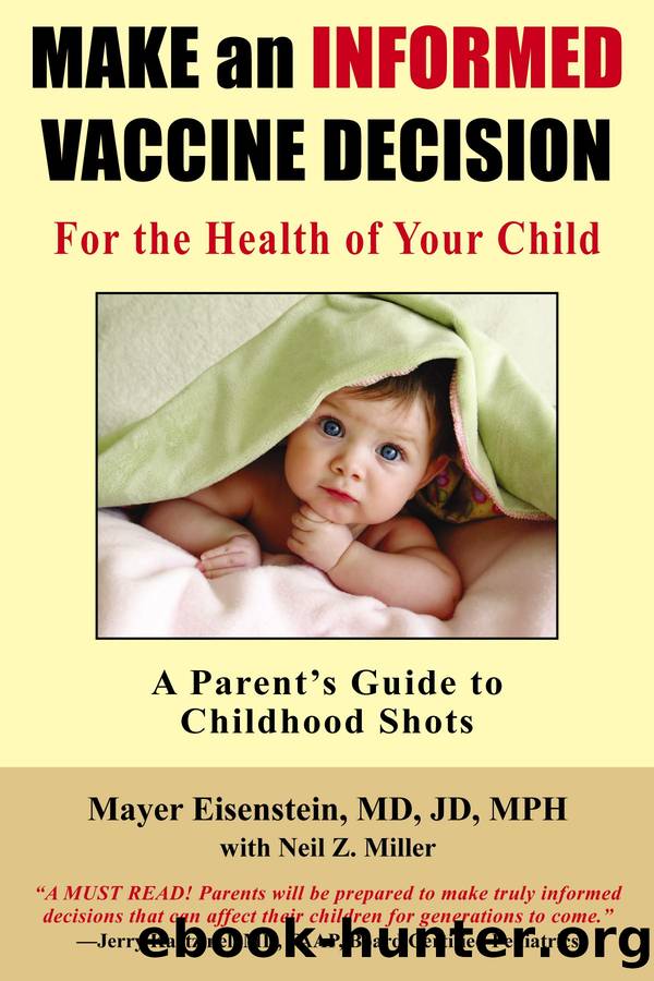 Make an Informed Vaccine Decision for the Health of Your Child: A Parent's Guide to Childhood Shots by Mayer Eisenstein