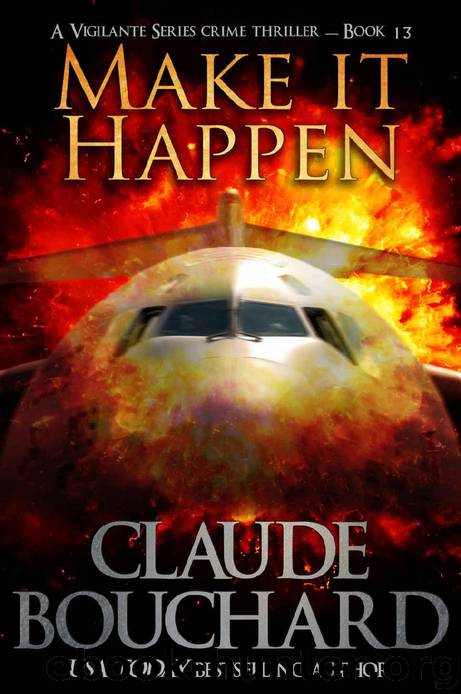 Make it Happen: A Vigilante Series crime thriller by Claude Bouchard