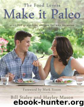 Make it Paleo: Over 200 Grain Free Recipes for Any Occasion by Hayley Mason & Bill Staley