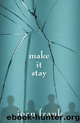 Make it Stay by Joan Frank