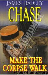 Make the Corpse Walk (1946) by James Hadley Chase