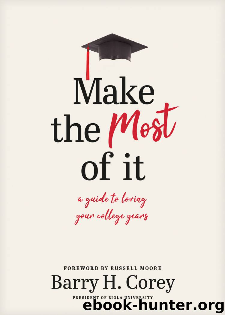 Make the Most of It by Barry H. Corey