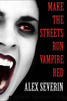 Make the Streets Run Vampire Red - Vampire Erotica Stories by Alex Severin