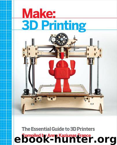 Make: 3D Printing by Anna Kaziunas France