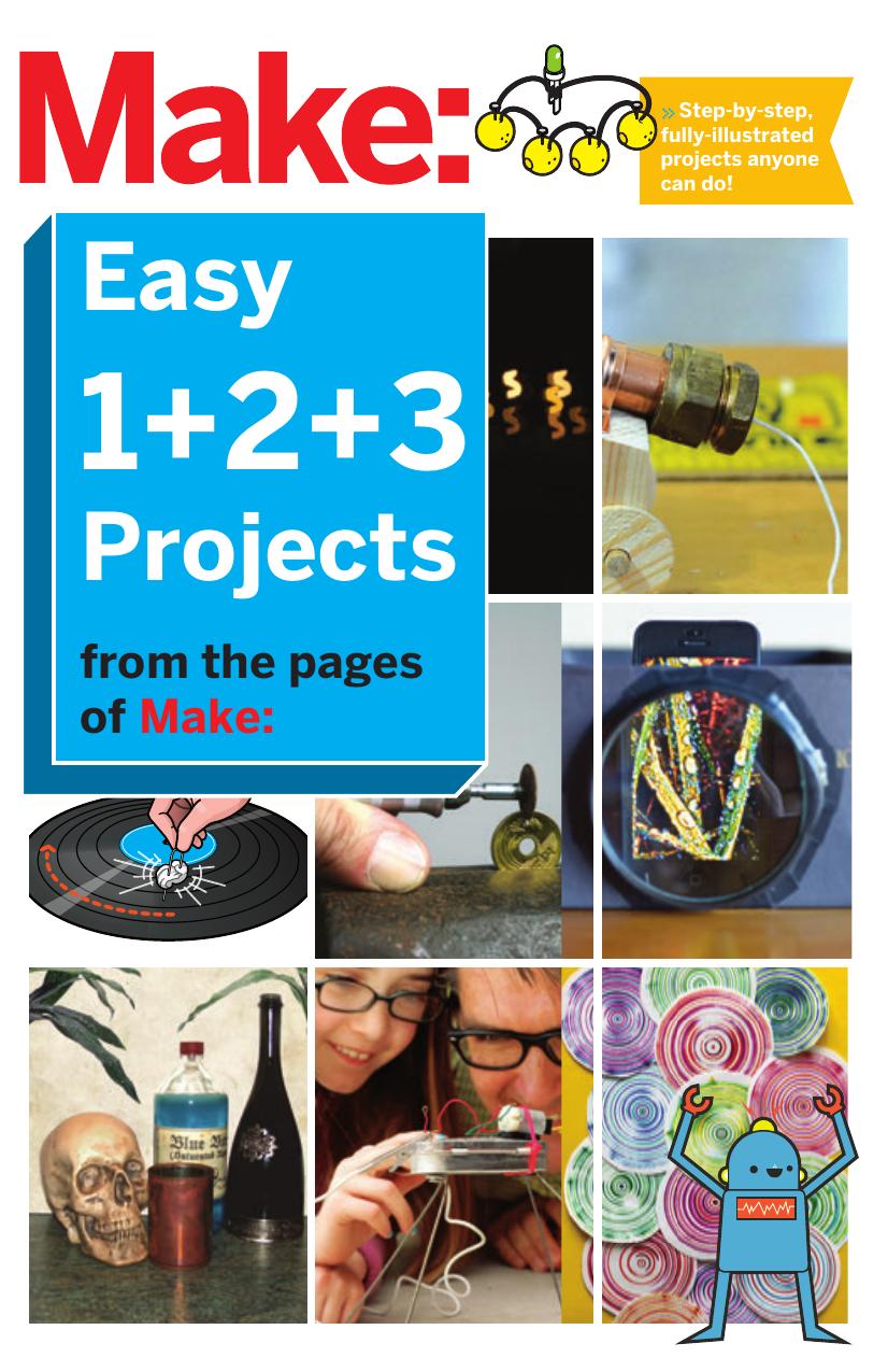 Make: Easy 1+2+3 Projects: From the Pages of Make by Unknow