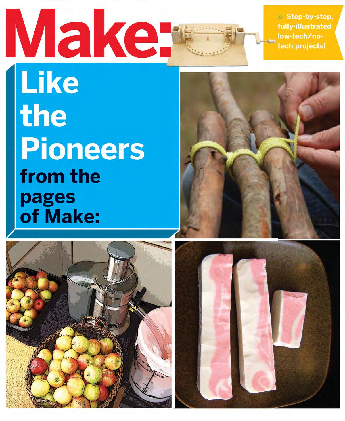 Make: Like the Pioneers by The Editors of Make: