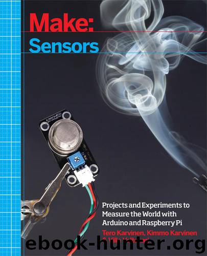 Make: Sensors by Tero Karvinen Kimmo Karvinen & Ville Valtokari