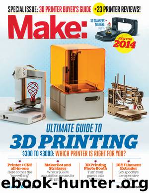 Make: Ultimate Guide to 3D Printing 2014 by Unknown