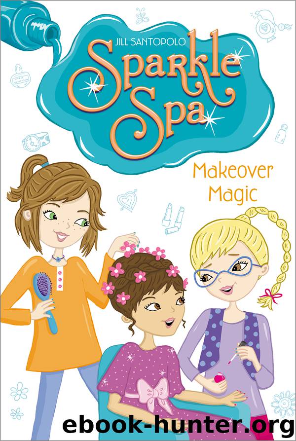 Makeover Magic by Jill Santopolo