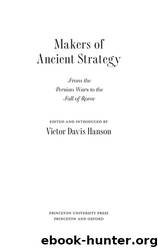 Makers of Ancient Strategy: From the Persian Wars to the Fall of Rome by Hanson Victor Davis
