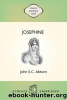 Makers of History - 28 - Josephine by John S.C. Abbott