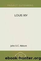 Makers of History - 31 - Louis XIV by John S.C. Abbott