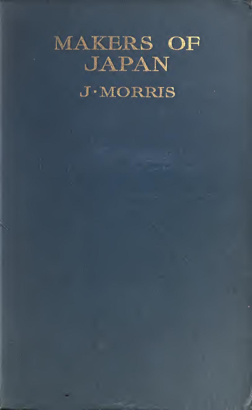Makers of Japan by J. Morris (of Japan.)