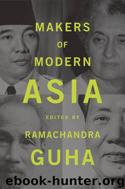 Makers of Modern Asia by Ramachandra Guha & Jay Taylor & Rana Mitter & Odd Arne Westad & Srinath Raghavan & Farzana Shaikh & James Rush & Michael D. Barr & Jian Chen & Sophie Quinn-Judge