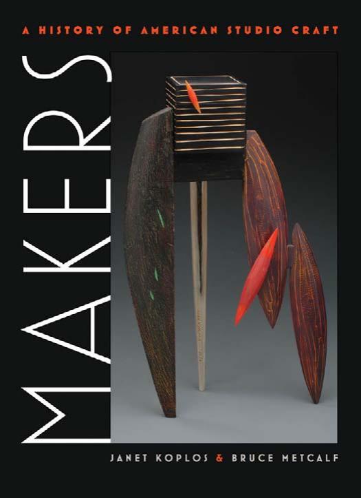 Makers: A History of American Studio Craft by Janet Koplos Bruce Metcalf