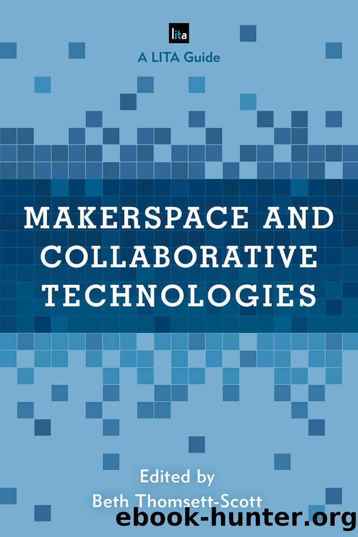 Makerspace and Collaborative Technologies by Beth Thomsett-Scott