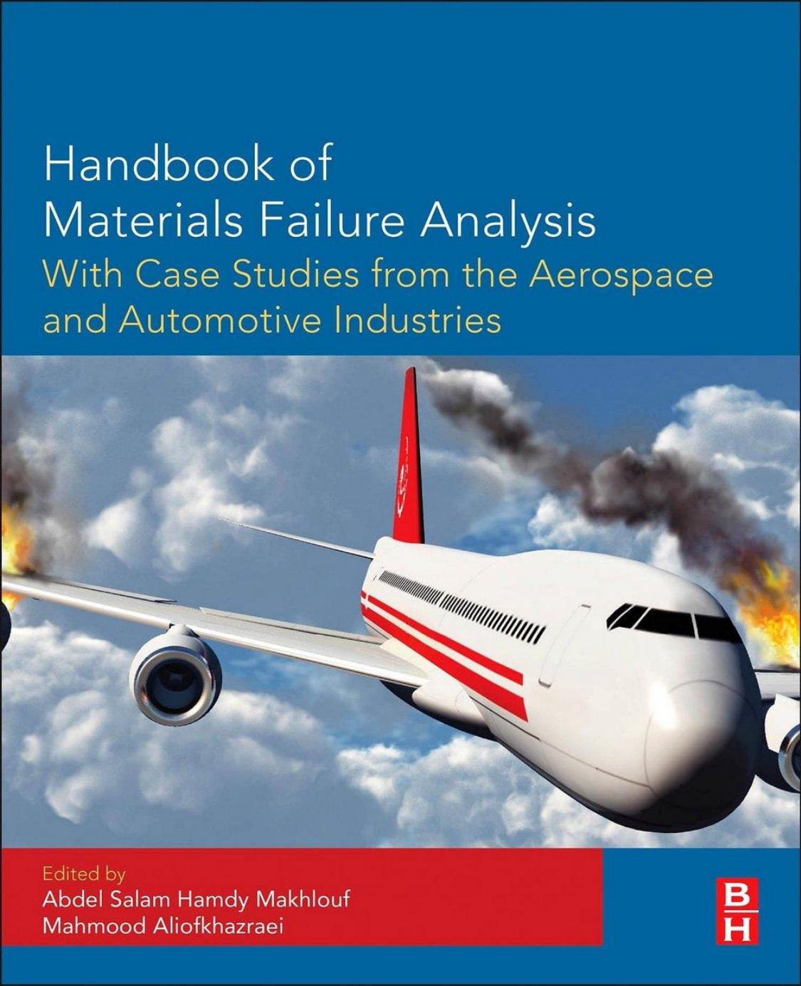 Makhlouf A. Handbook of Materials Failure Analysis...2016 by Unknown