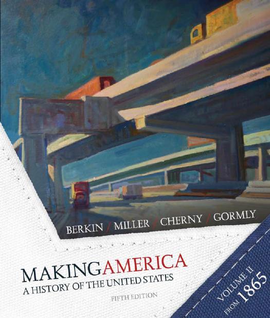 Making America: A History of the United States - Volume 2: Since 1865 by Carol Berkin Christopher Miller Robert Cherny James Gormly