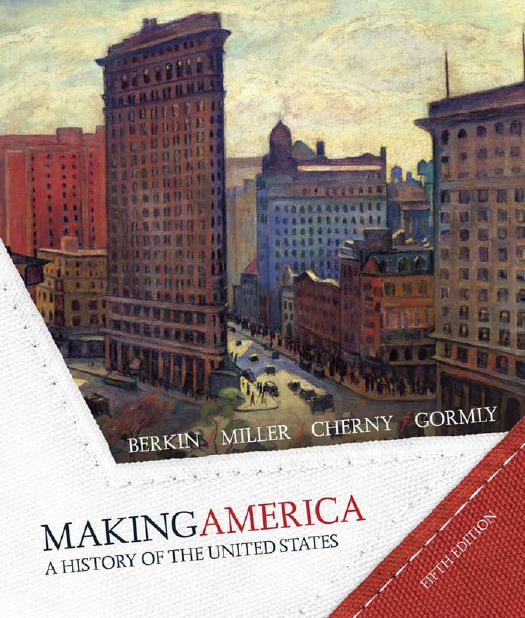 Making America: A History of the United States by Carol Berkin Christopher Miller Robert Cherny James Gormly