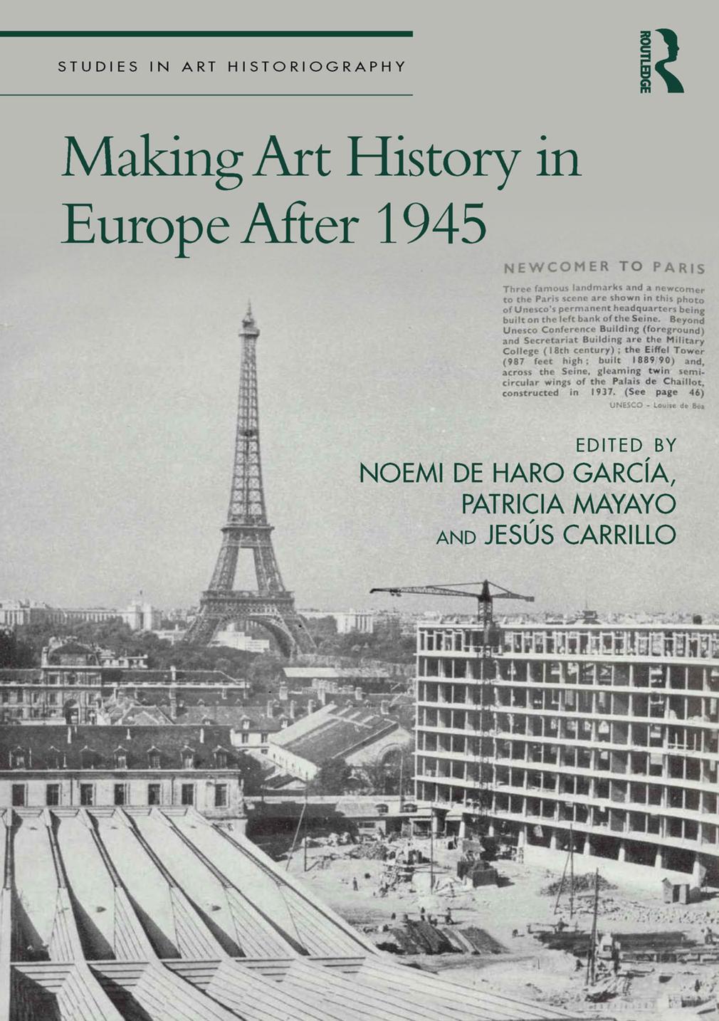 Making Art History in Europe After 1945 by Noemi de Haro García Patricia Mayayo and Jesús Carrillo