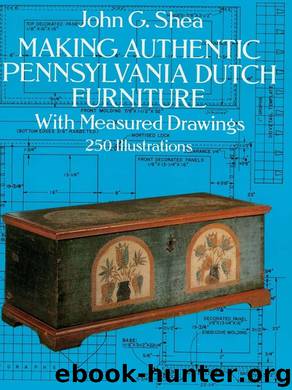 Making Authentic Pennsylvania Dutch Furniture by Shea John G.;