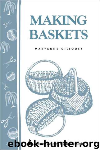 Making Baskets: Storey's Country Wisdom Bulletin A-96 by Gillooly Maryanne