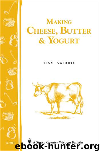 Making Cheese, Butter & Yogurt by Ricki Carroll
