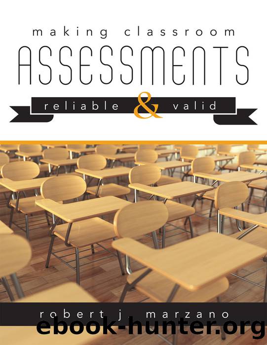 Making Classroom Assessments Reliable and Valid by Marzano Robert J.;