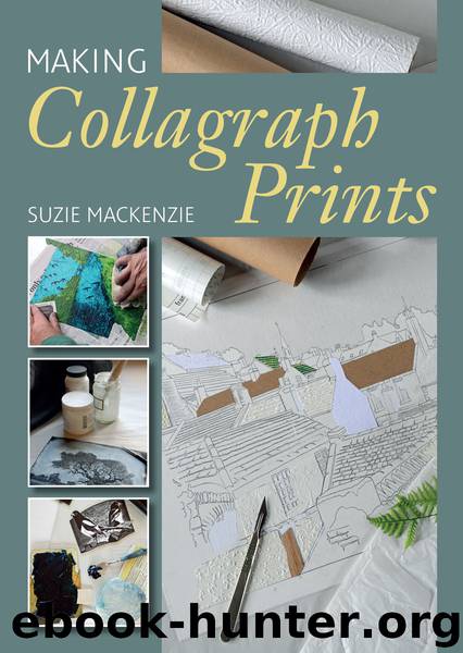 Making Collagraph Prints by Suzie MacKenzie