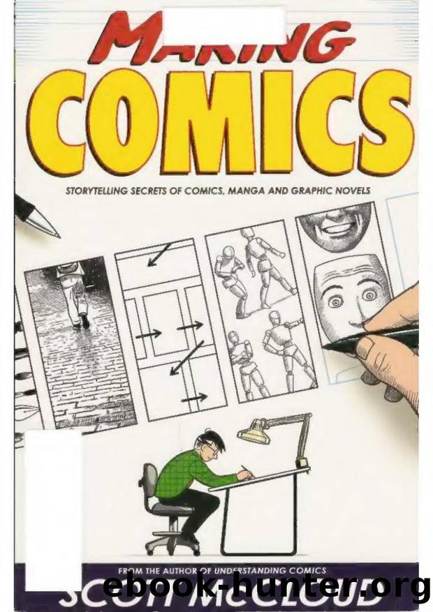 Making Comics Storytelling Secrets Of Comics, Manga And Graphic Novels By Scott Mccloud (z Lib.org) by Unknown