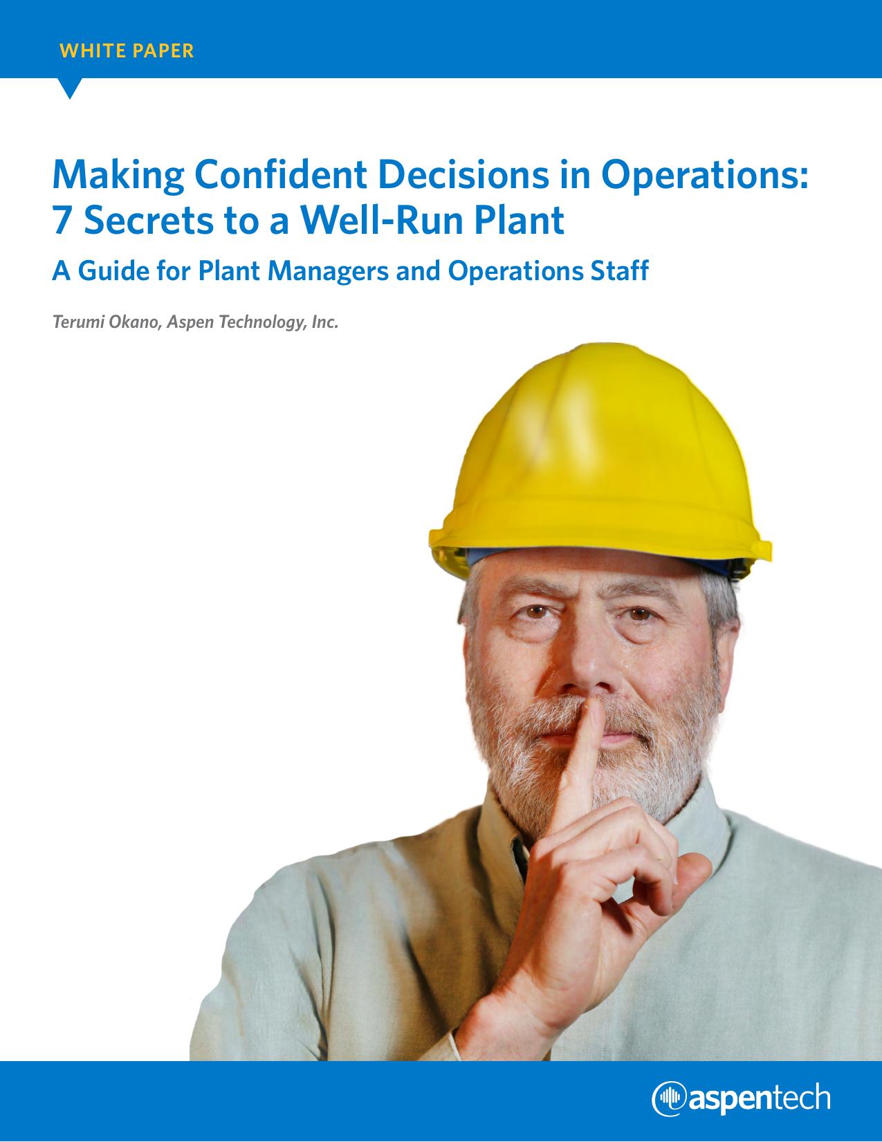 Making Confident Decisions in Operations: 7 Secrets to a Well-Run Plant. A Guide for Plant Managers and Operations Staff [white paper] by Terumi Okano