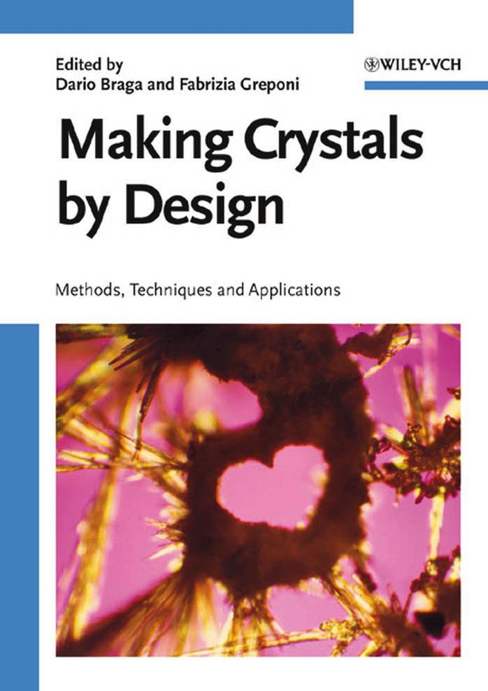 Making Crystals by Design. Methods, Techniques and Applns by D. Braga F. Greponi