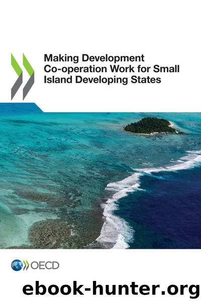 Making Development Co-operation Work for Small Island Developing States by OECD