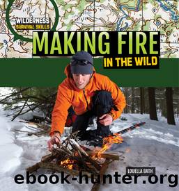 Making Fire in the Wild by Louella Bath