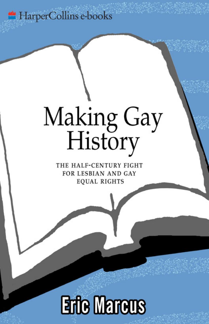 Making Gay History: The Half Century Fight for Lesbian and Gay Equal Rights by Eric Marcus