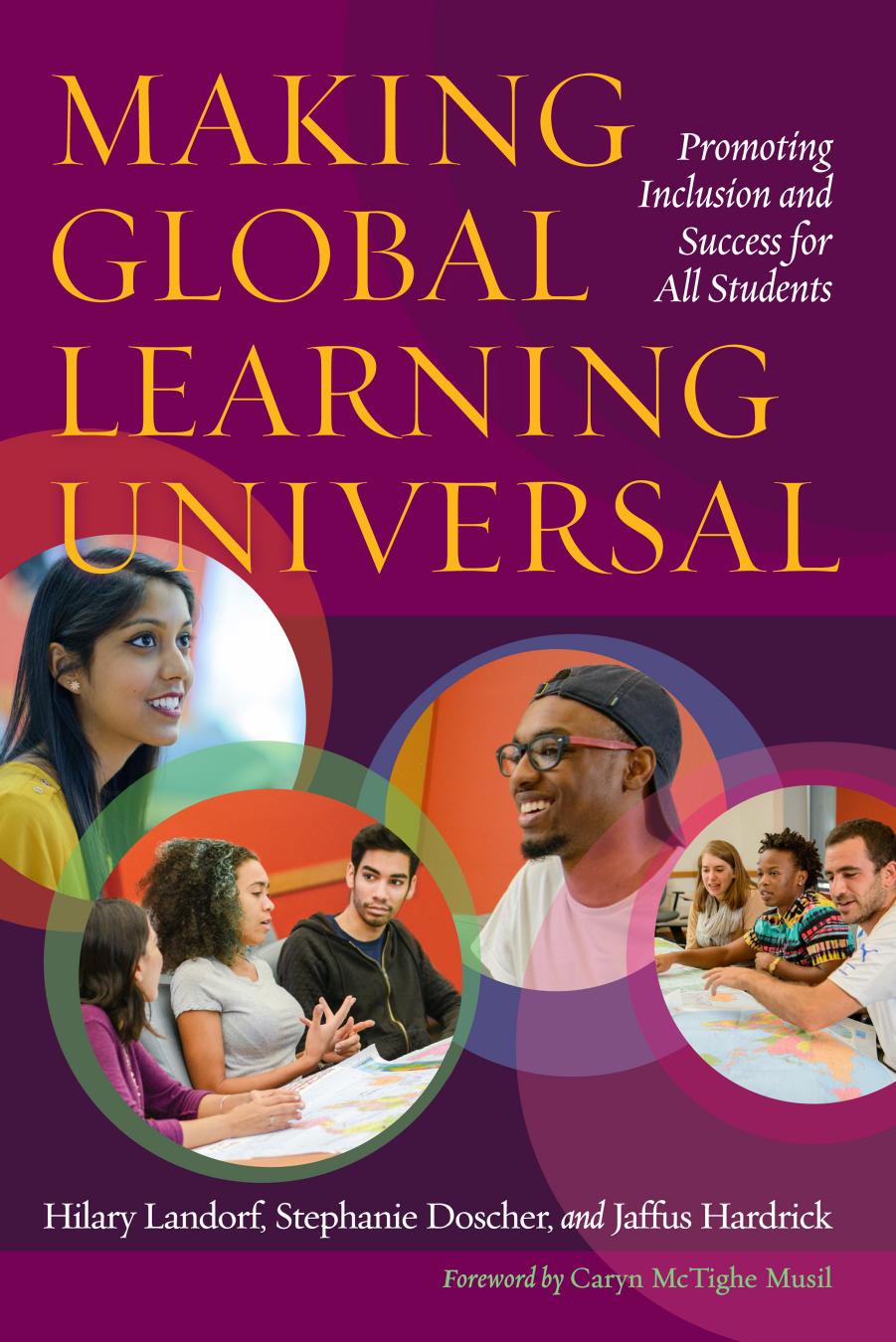 Making Global Learning Universal : Promoting Inclusion and Success for All Students by Hilary Landorf; Stephanie Doscher; Jaffus Hardrick; Caryn McTighe Musil