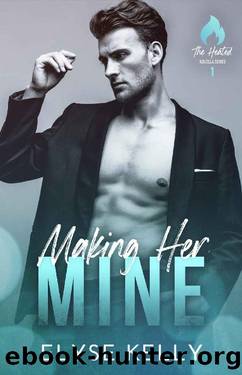 Making Her Mine: The Heated Novella Series by Elyse Kelly