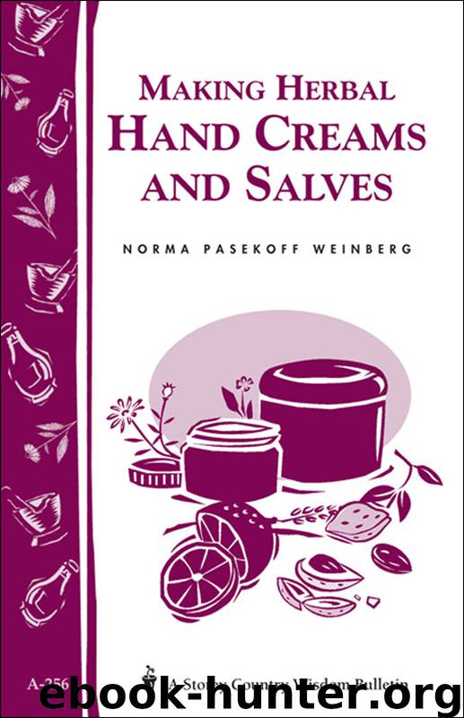 Making Herbal Hand Creams and Salves (Storey's Country Wisdom Bulletin A-256) by Norma Pasekoff Weinberg