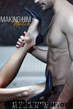 Making Him Watch (Cuckold, Cheating Wife) by Megan West