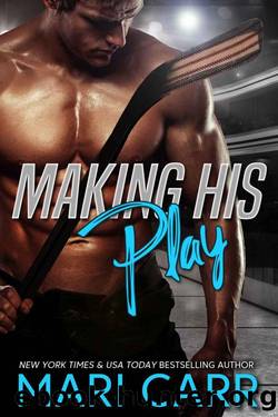 Making His Play: Sister's Best Friend Hockey Romance by Mari Carr