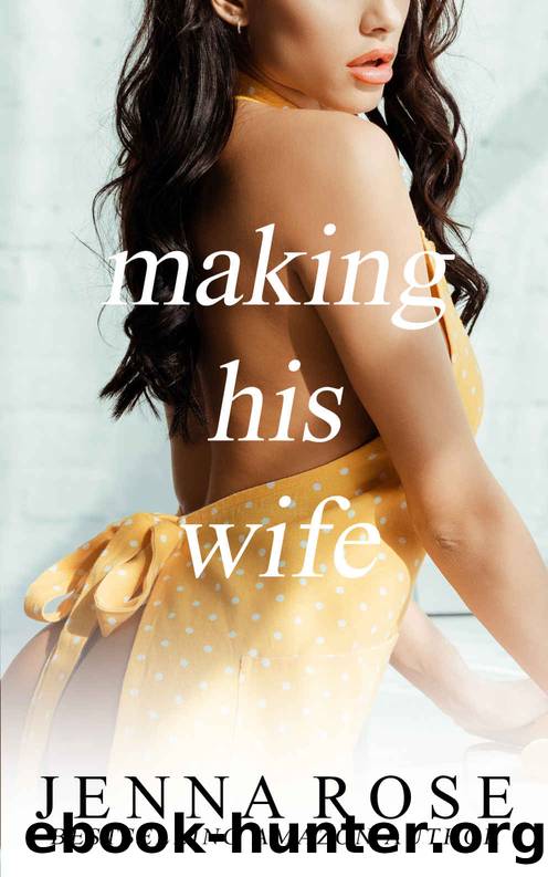 Making His Wife by Rose Jenna