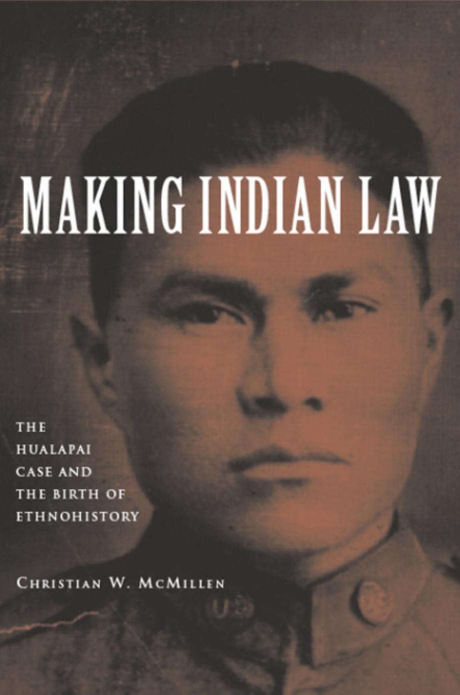 Making Indian Law: The Hualapai Land Case and the Birth of Ethnohistory (The Lamar Series in Western History) by Christian W. McMillen