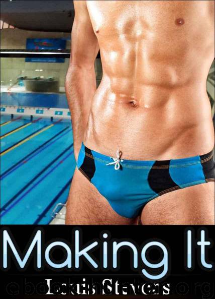 Making It (Short Gay Sports Erotica) by Stevens Louis