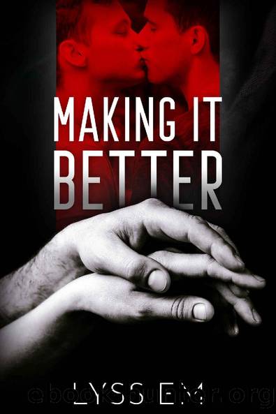Making It Better (Gay BDSM Second Chance Romance) by Lyss Em