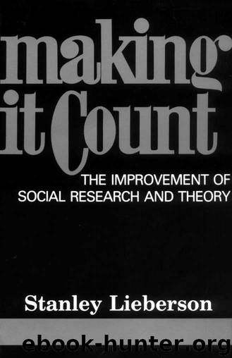Making It Count: The Improvement of Social Research and Theory by Stanley Lieberson