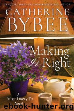 Making It Right (A Most Likely To Novel Book 3) by Catherine Bybee