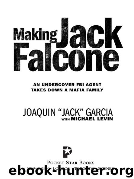 Making Jack Falcone by JOAQUIN “JACK” GARCIA & MICHAEL LEVIN