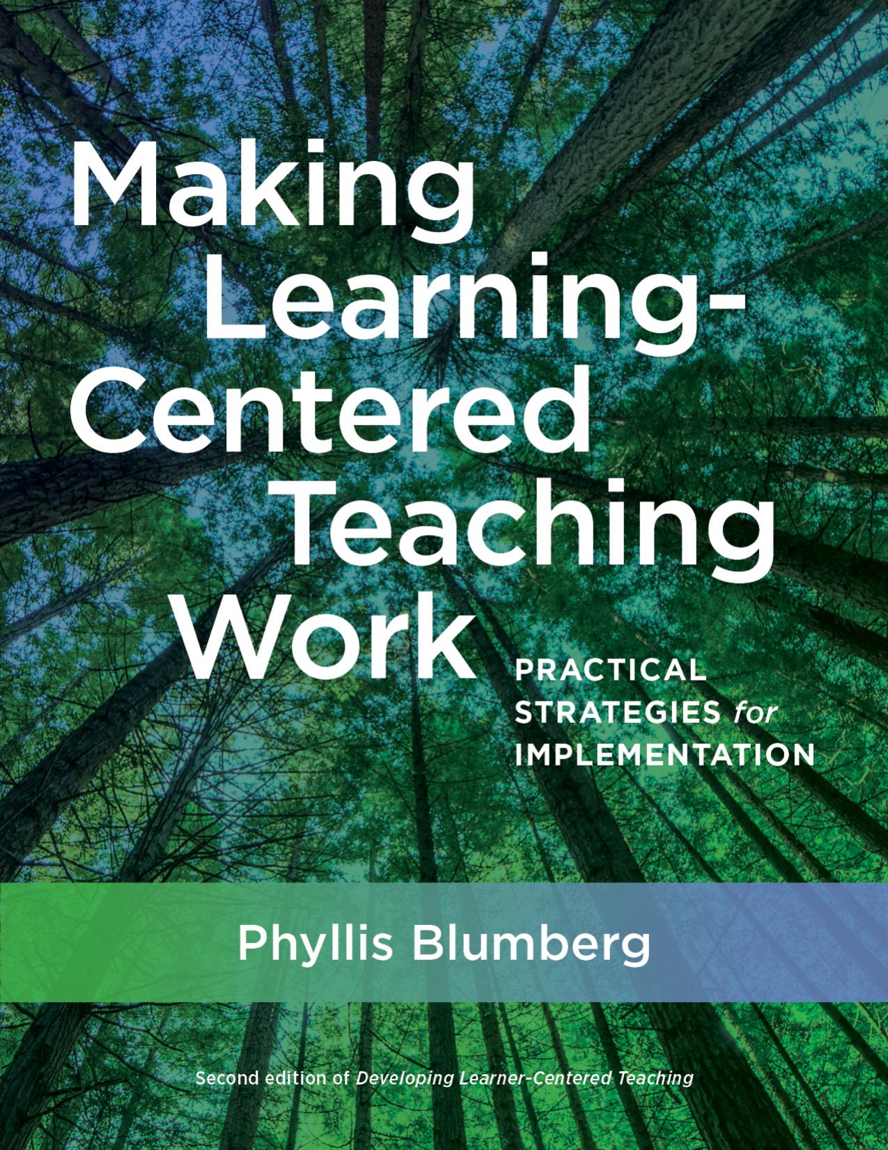 Making Learning-Centered Teaching Work: Practical Strategies for Implementation by Phyllis Blumberg