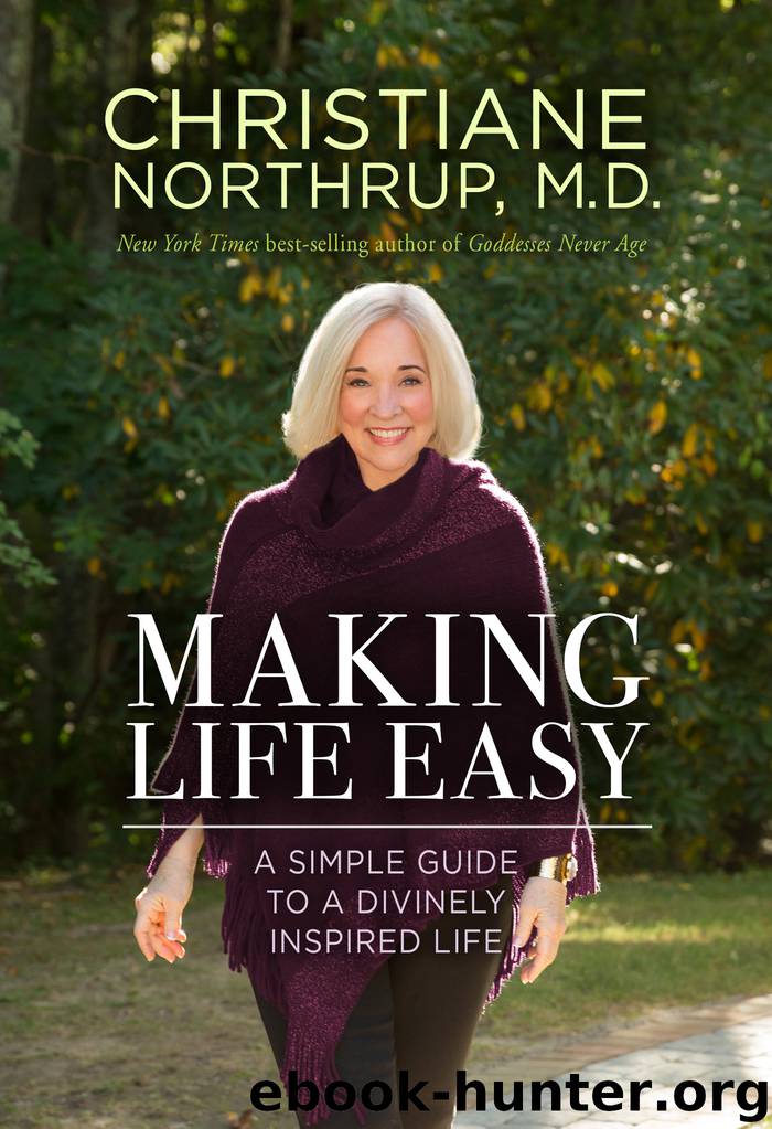 Making Life Easy by Christiane Northrup