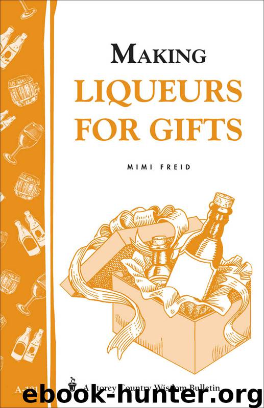 Making Liqueurs for Gifts by Mimi Freid